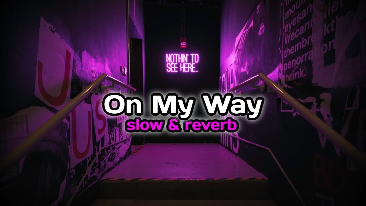 dj on my way - slow & reverb