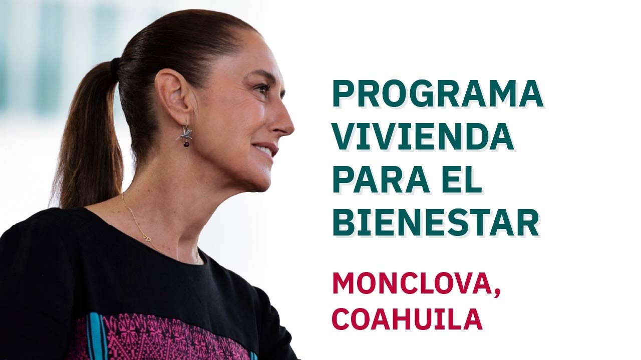 Sheinbaum entrega viviendas del Bienestar en Monclova, Coahuila