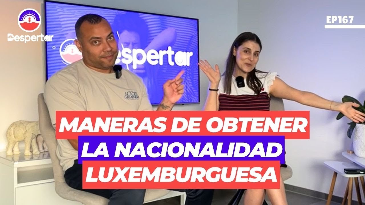 Maneras de obtener la nacionalidad luxemburguesa ǀ EP167