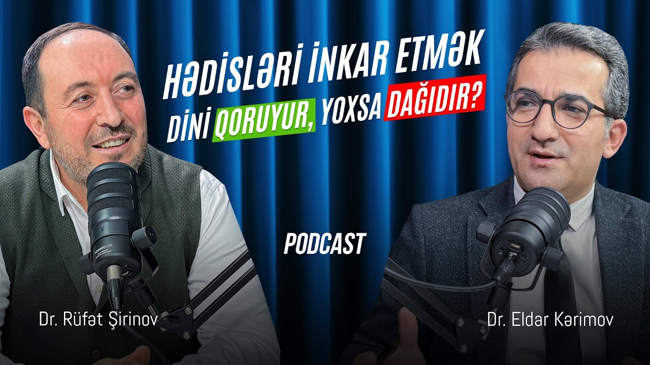 Hədisləri İnkar Etmək Dini Qoruyur, Yoxsa Dağıdır? | Sözün Düzü - Rüfət Şirinov & Eldar Kərimov