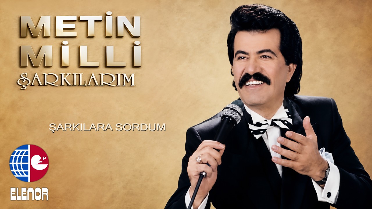METİN MİLLİ-ŞARKILARA SORDUM