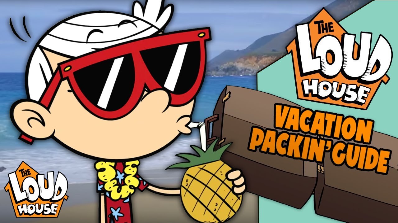 The Loud House Vacation 🌴 Packing Guide 💼
