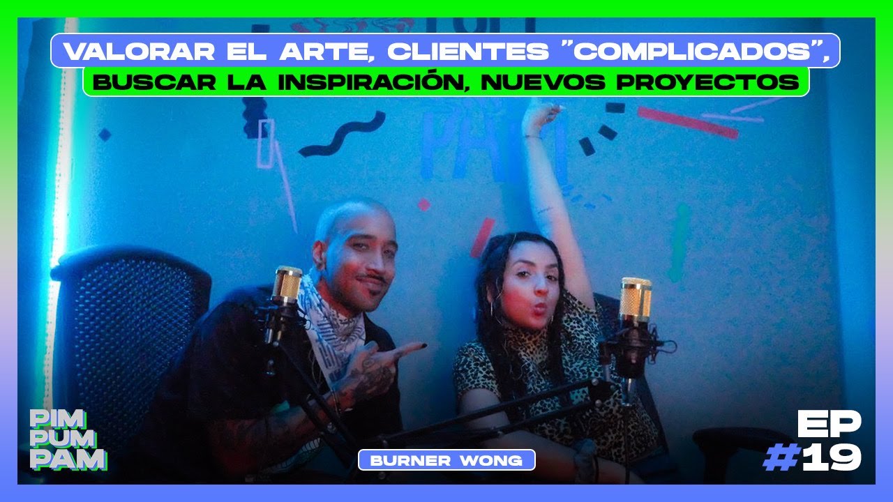 Valorar el arte, clientes “complicados”, buscar la inspiración, nuevos proyectos | Burner Wong EP 19