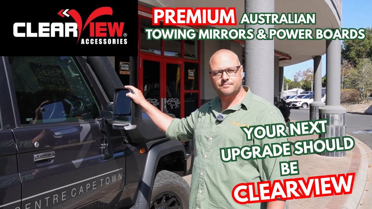 Clearview Towing Mirrors & Power Boards | Ultimate 4x4 Upgrade at Safari Centre Cape Town