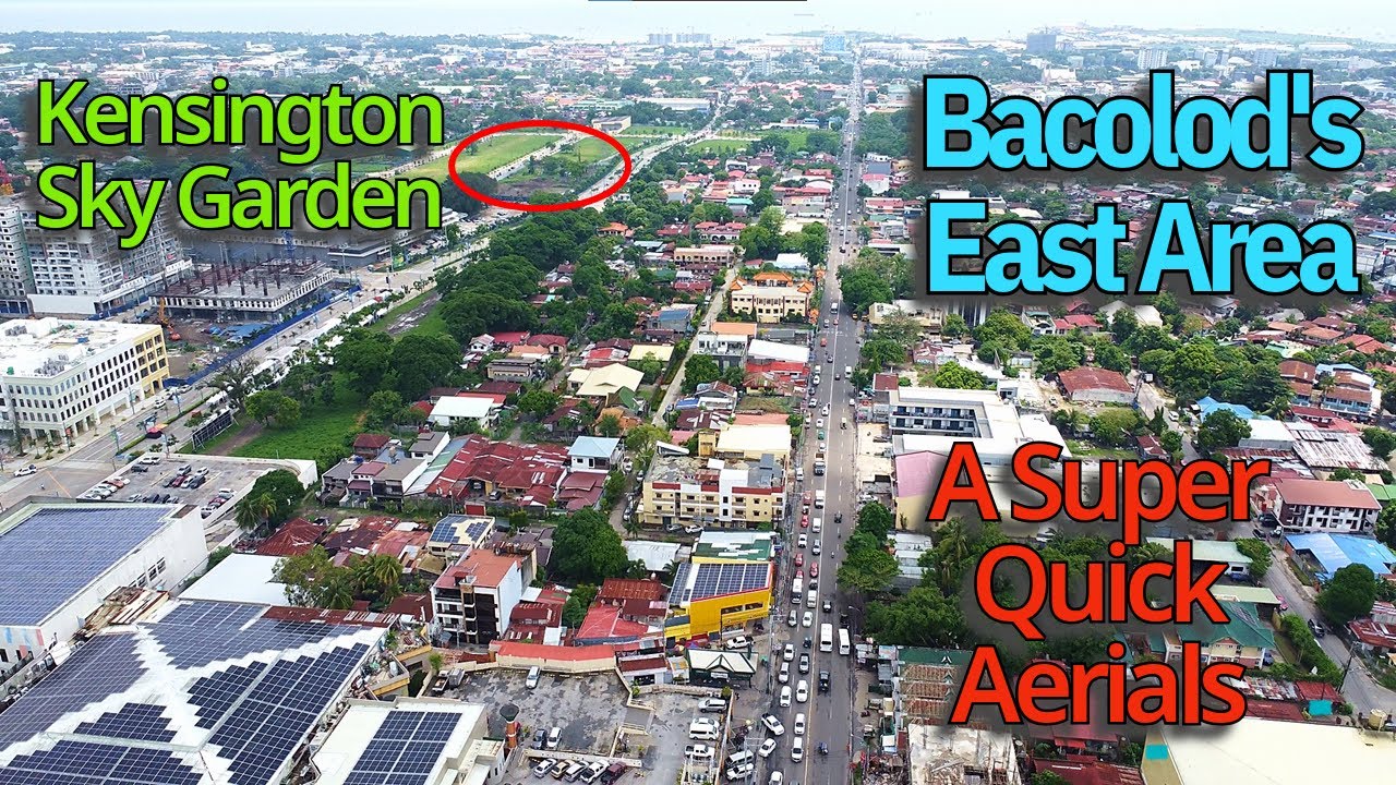 A Super Quick Aerials of Bacolod's East Area and Megaworld's Kensington Sky Garden Construction Site