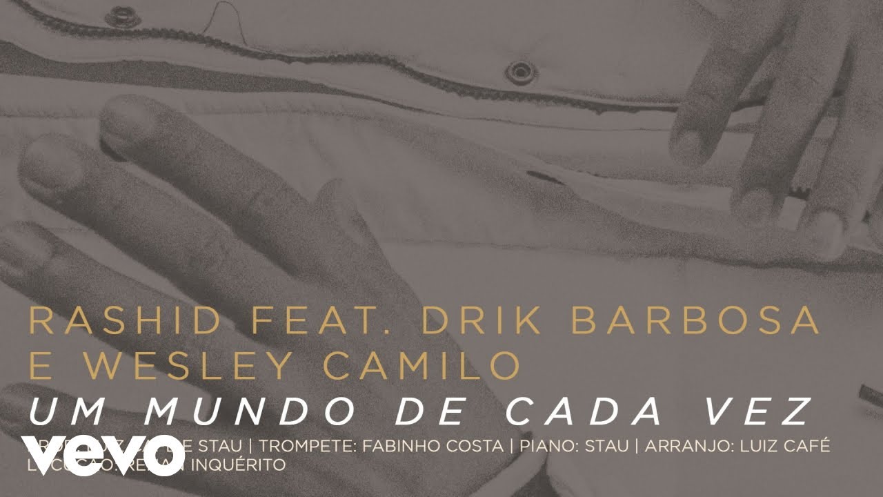 Rashid, Drik Barbosa, Wesley Camilo - Um Mundo de Cada Vez (Pseudo Video)