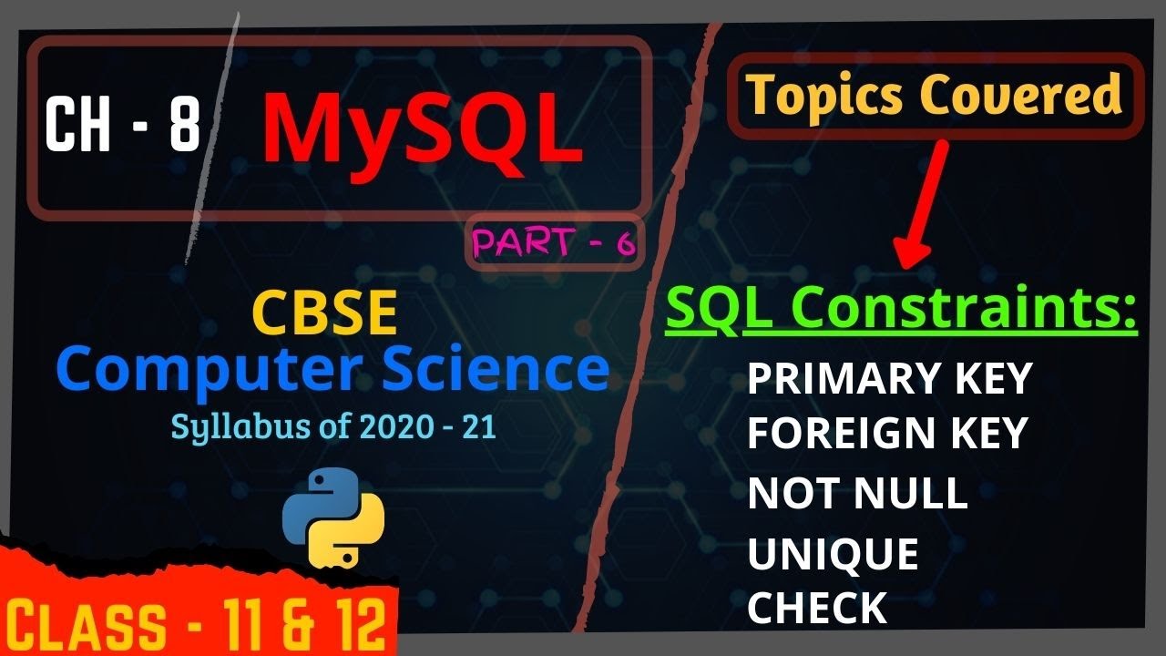 #6 SQL Constraints: NOT NULL, CHECK, UNIQUE, PRIMARY KEY, FOREIGN KEY | Class 12 MySQL CBSE | Hindi