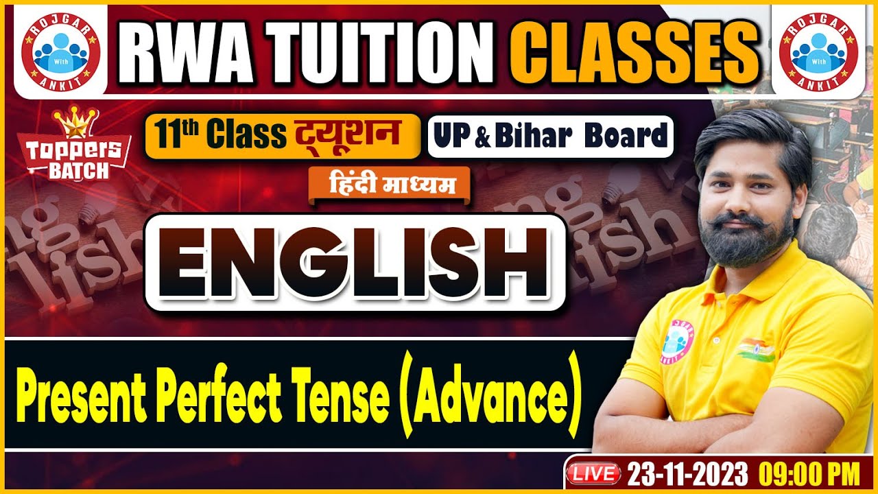 Present Perfect Tense (Advance), UP/Bihar Board 11th NCERT English Class, 11th English Grammar Class