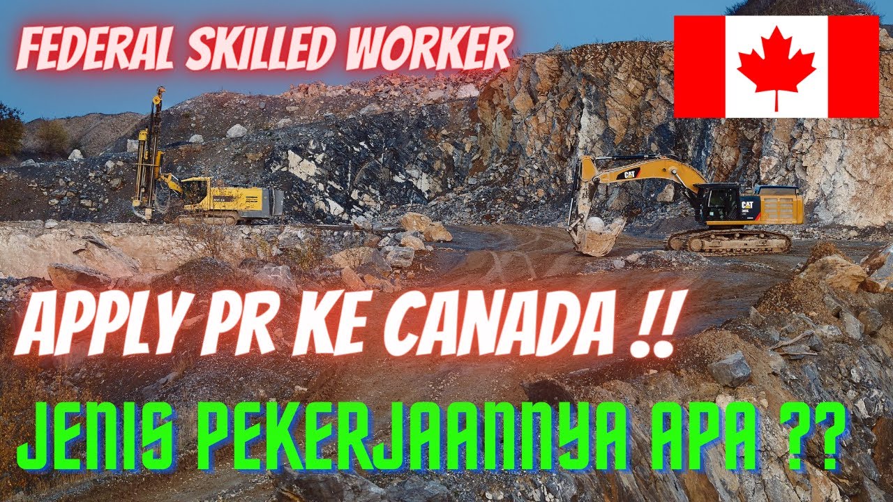 Migrasi-Jenis Pekerjaan yang diterima untuk apply PR ke Canada lewat jalur Federal Skilled Worker.