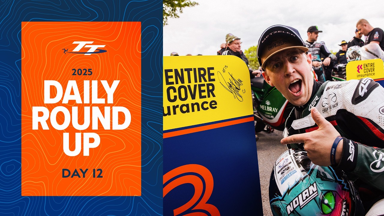 Daily Roundup - Day 12 | 2025 Isle of Man TT Races