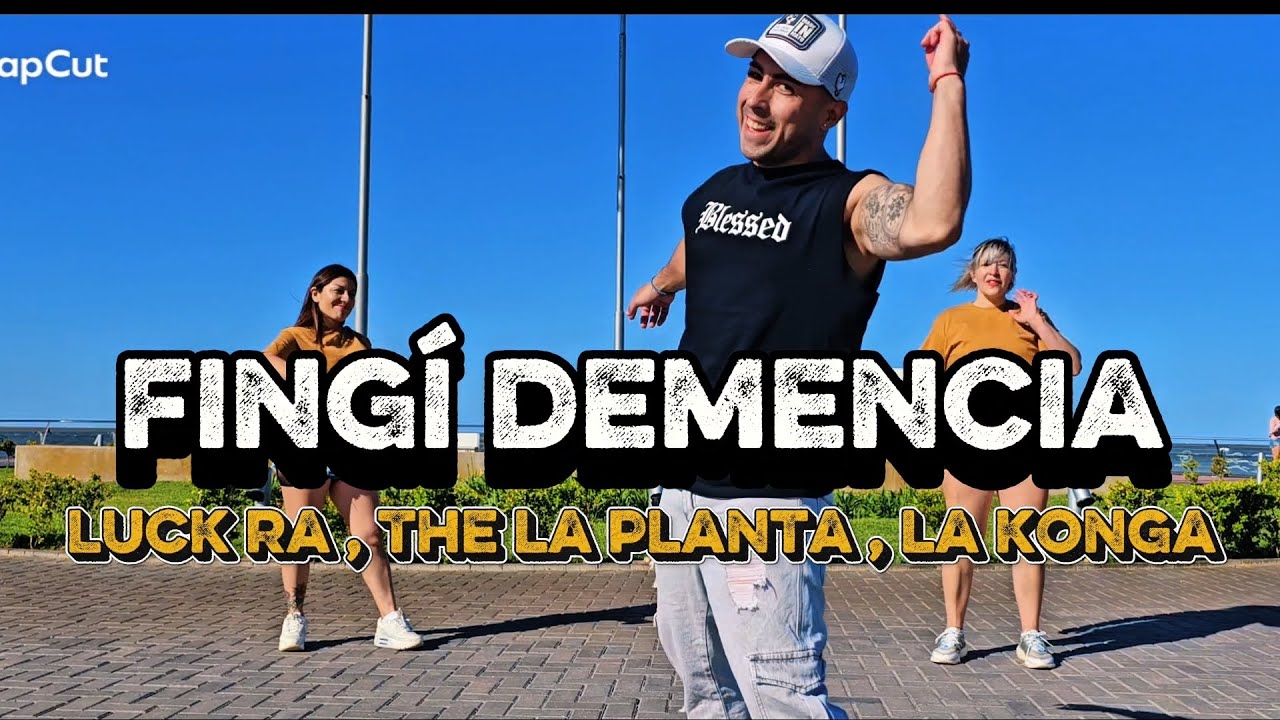 FINGÍ DEMENCIA - Luck ra , Ramky en los controles , The La Planta , La Konga / ZUMBA / Coreografía 