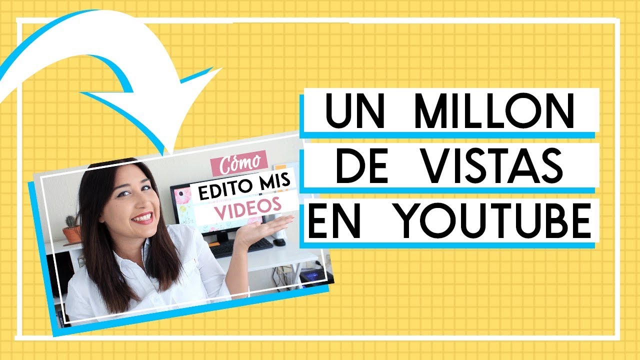 CÓMO LOGRÉ TENER UN MILLÓN DE VISTAS EN YOUTUBE 😱