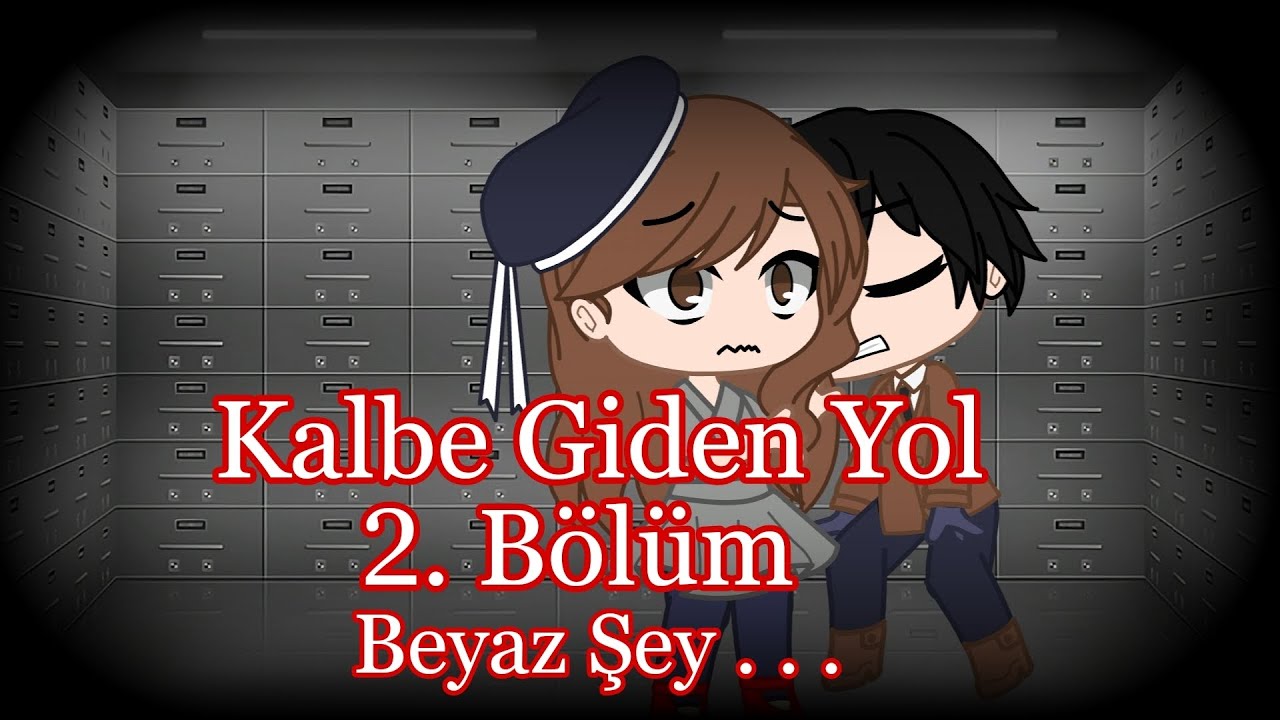 Kalbe Giden Yol 2. Bölüm - Beyaz Şey | Gacha GCMM