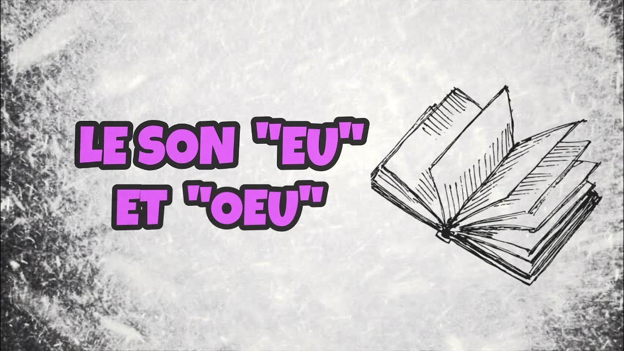 LE SON «EU» ET «OEU»