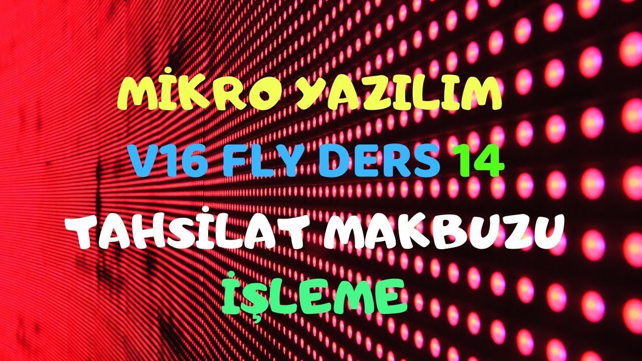 Mikro Yazılım V16 JUMP - FLY Ön Muhasebe Ders 14 Tahsilat Makbuzu!