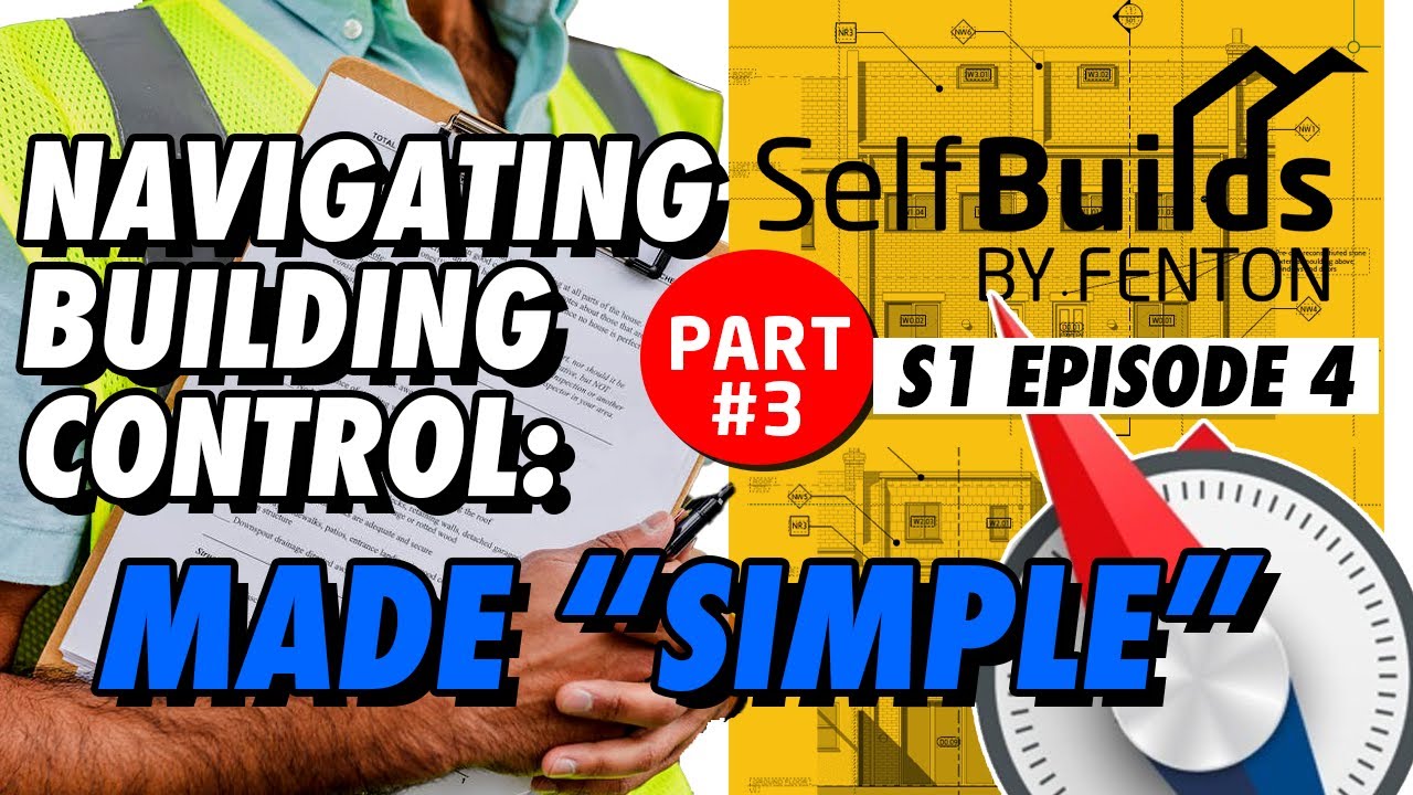 Navigating Building Control - A Self Builder's Guide to Simplifying the Process Ep 8