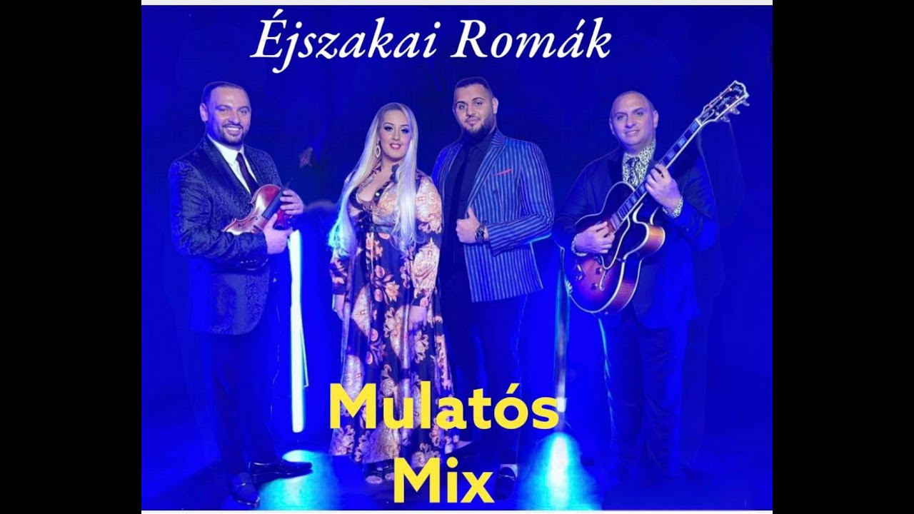 Éjszakai Romák zenekar-Mulatós Mix