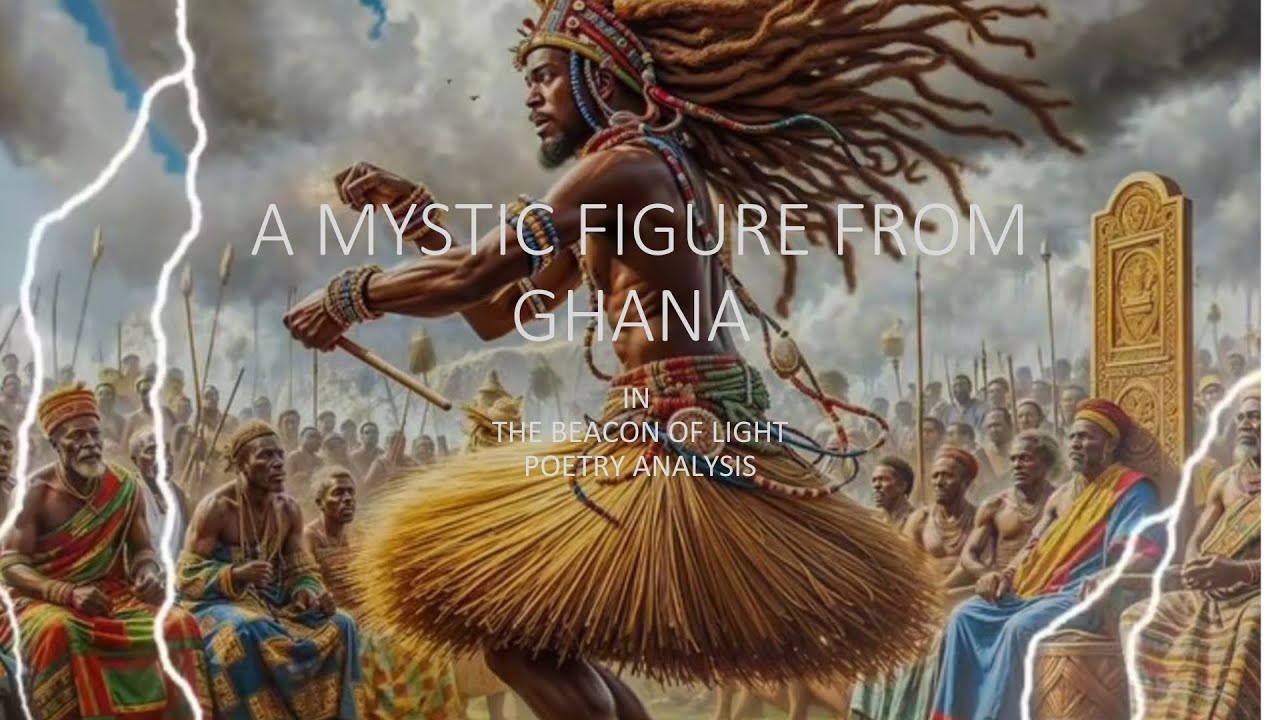 A Mystic Figure from Ghana- Poetry Analysis || The Beacon of Light by Joshlyn Yayra Diabo et al