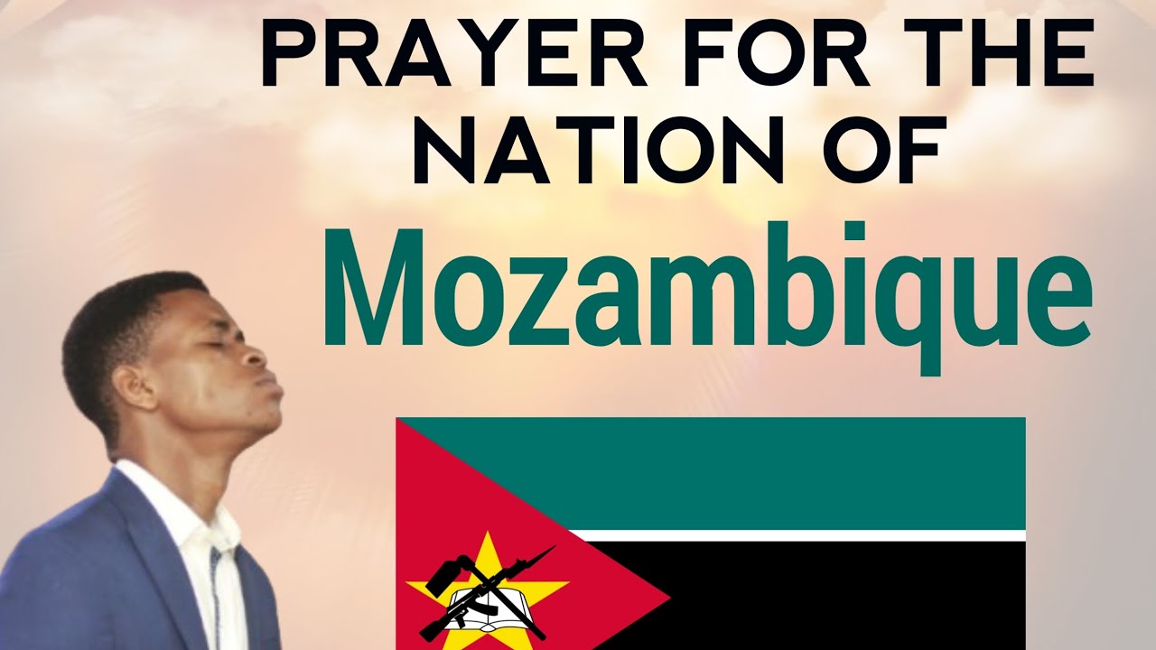 Praying For The Nations Of The Earth 🌎, Prayers For The Nation Of Mozambique 🇲🇿. #mozambique #faith 