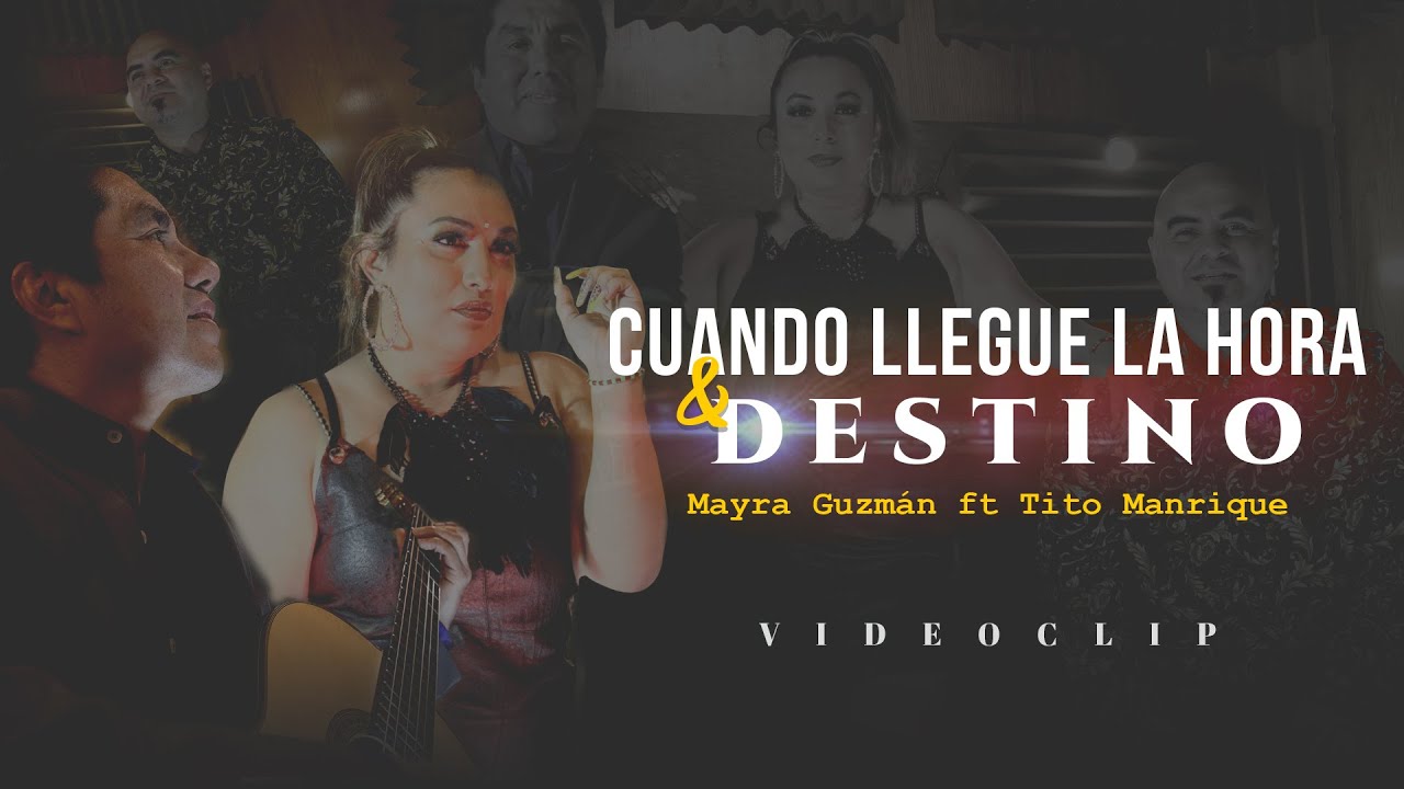 CUANDO LLEGUE LA HORA & DESTINO - Mayra Guzmán ft Tito Manrique