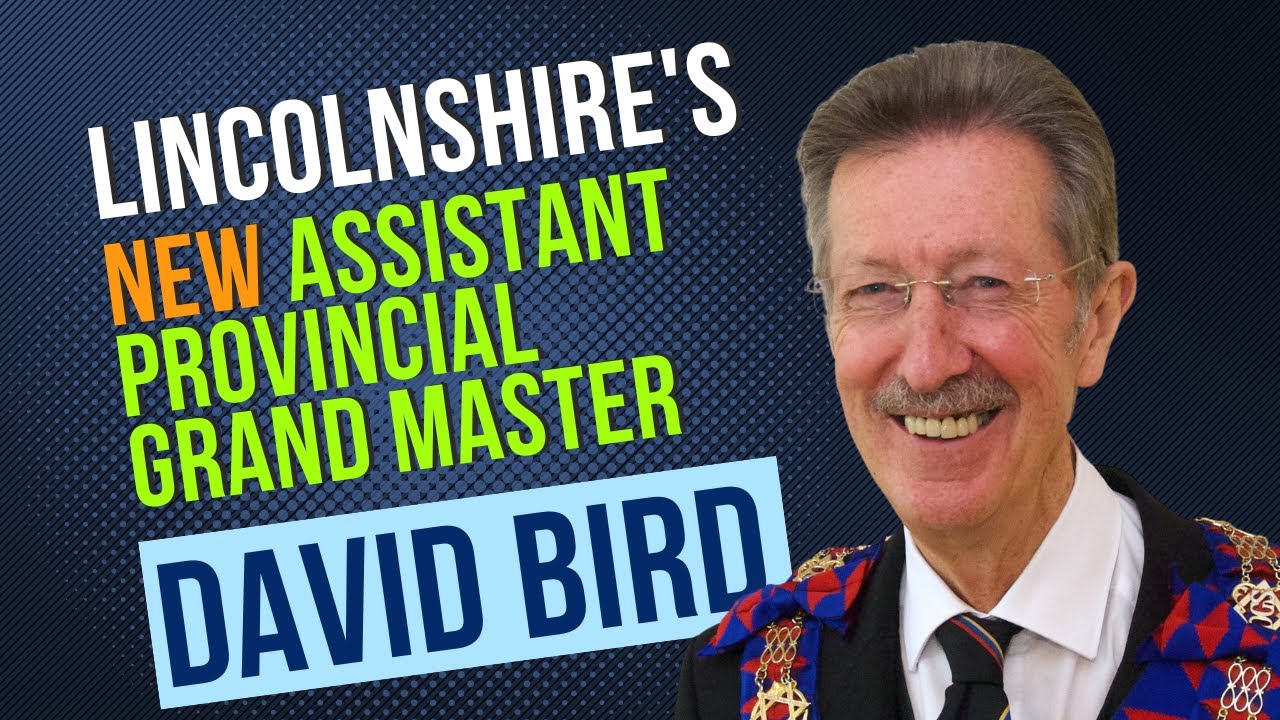 David Bird: Lincolnshire's Newly Appointed Assistant Provincial Grand Master
