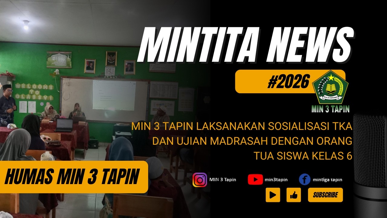 Sosialisasi Tes Kemampuan Akademik dan Ujian Madrasah Tahun 2026 Bagi Orang Tua/Wali Murid Kelas 6