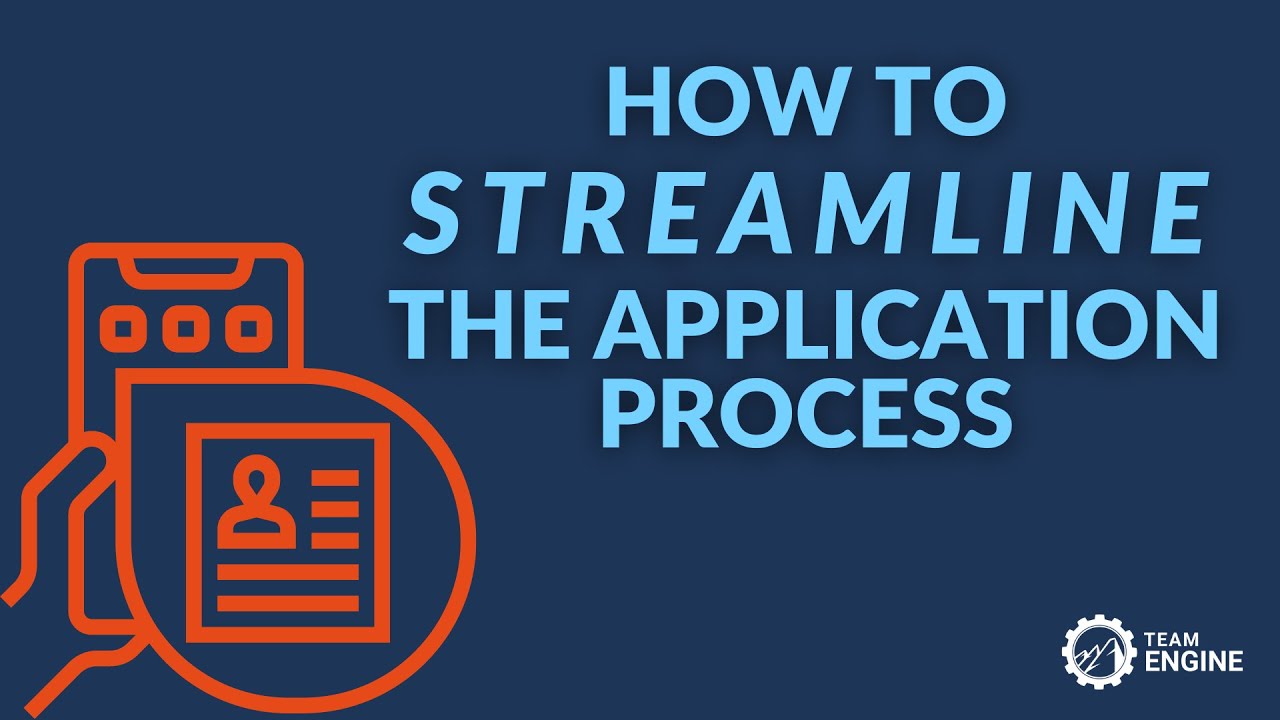 How to Streamline the Application Process