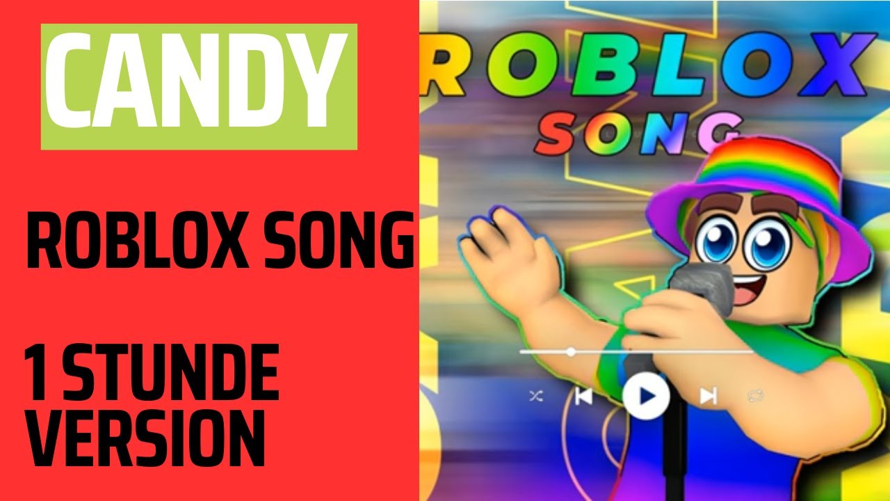 Candy -  ROBLOX SONG (1 Stunde Version)
