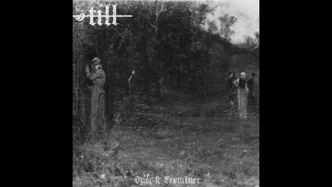 Till _ Oyer and Terminer (Full Album)