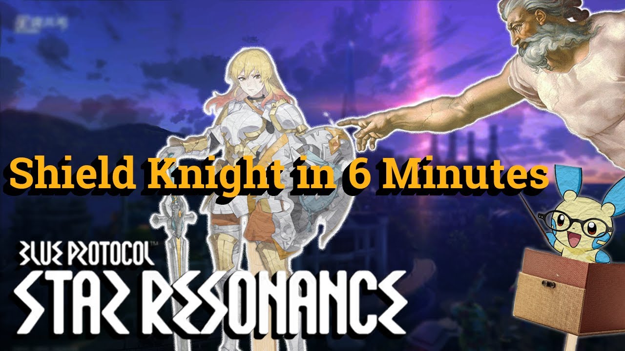 The Shield Knight Class in 6 Minutes -- Blue Protocol Star Resonance