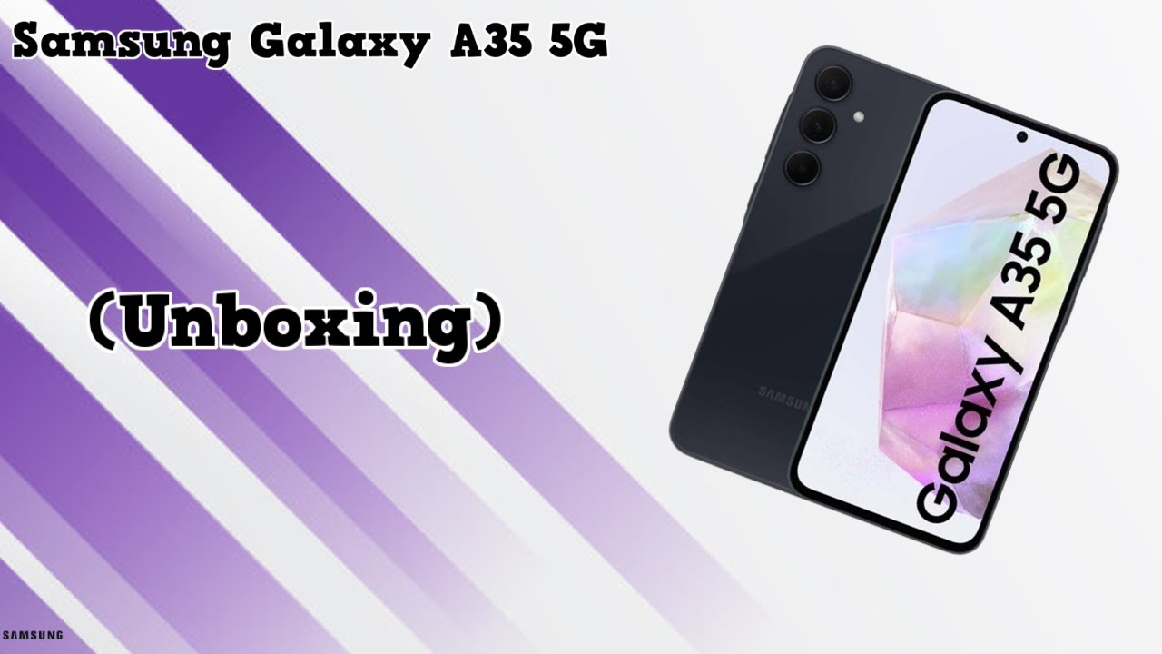 Samsung Galaxy A35 5G (Unboxing)