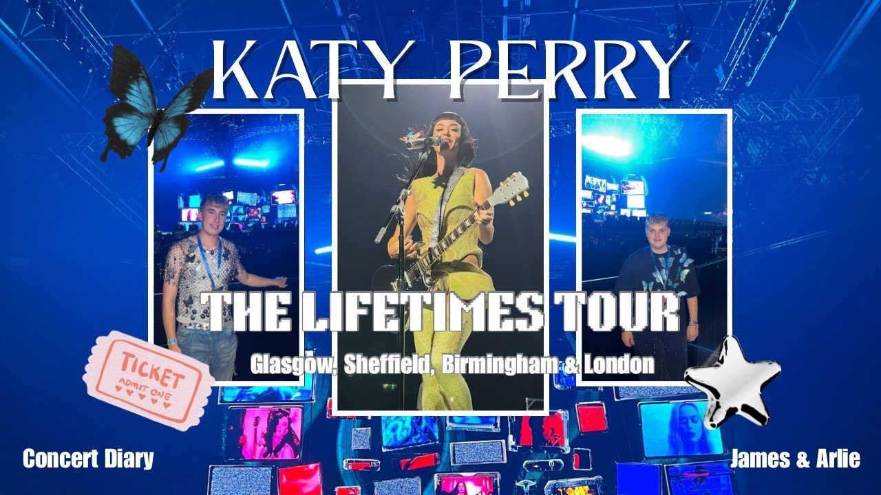 Katy Perry Concert Vlog🦋♾️✨ | The Lifetimes Tour - Glasgow, Sheffield, Birmingham & London