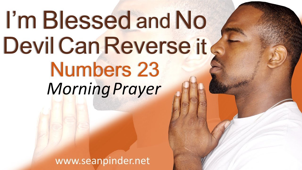 I'M BLESSED AND NO DEVIL CAN REVERSE IT - NUMBERS 23 - MORNING PRAYER