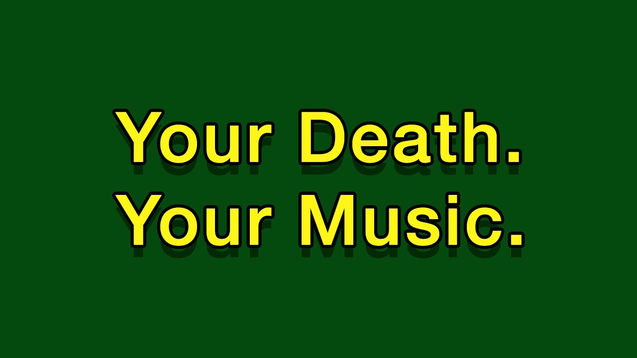You're Gonna Die - Make More Music!