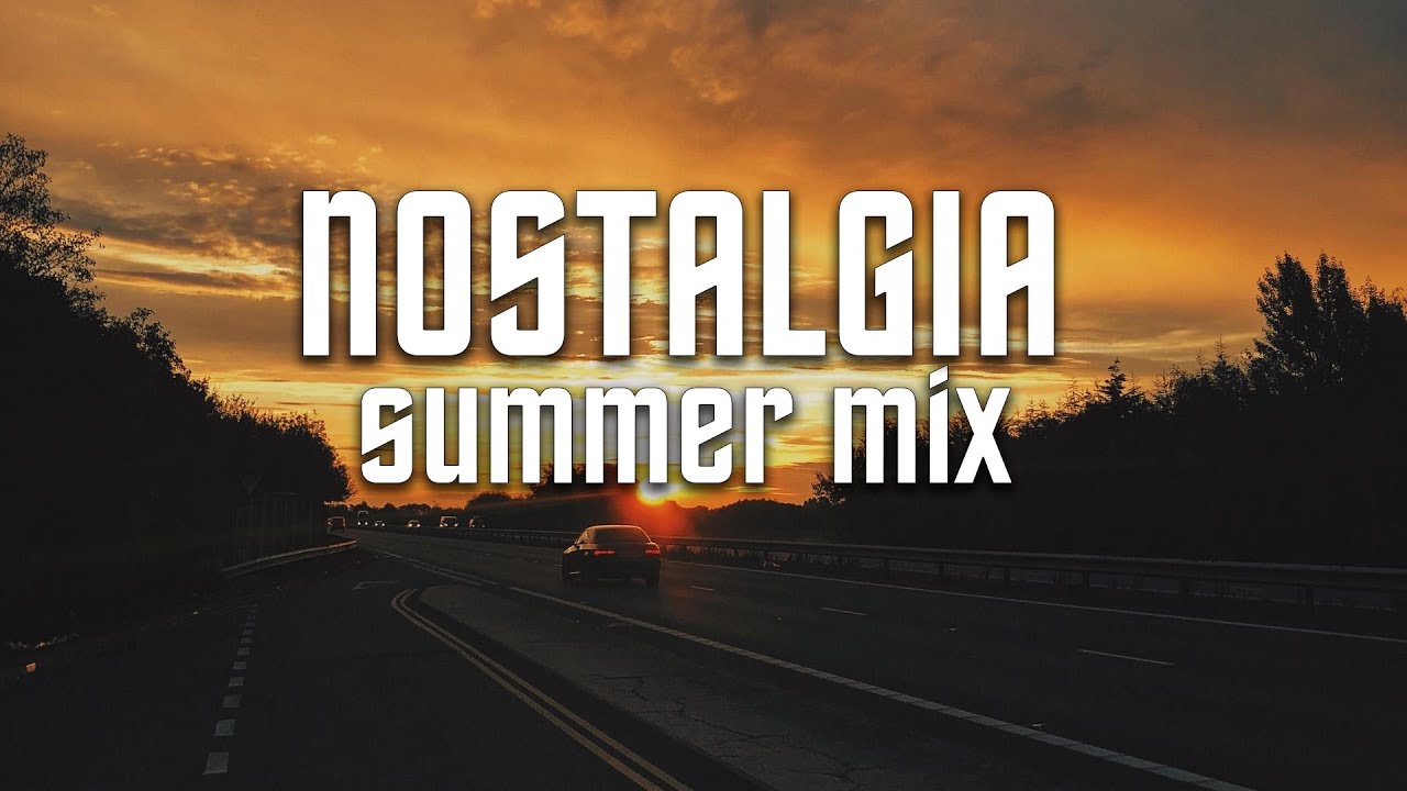 Nostalgia Summer Mix