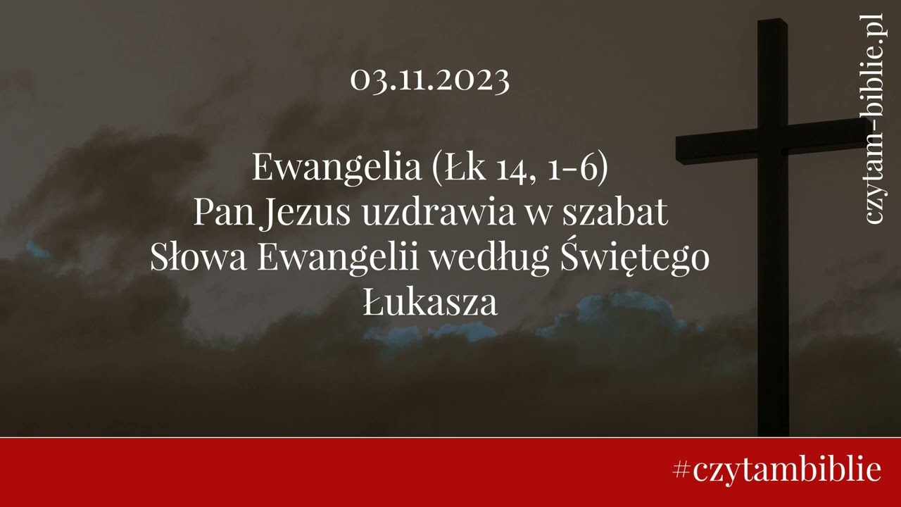 🗓️03.11.2023 - EWANGELIA NA DZIŚ - (Łk 14, 1-6) Słowa Ewangelii wg Św. Łukasza
