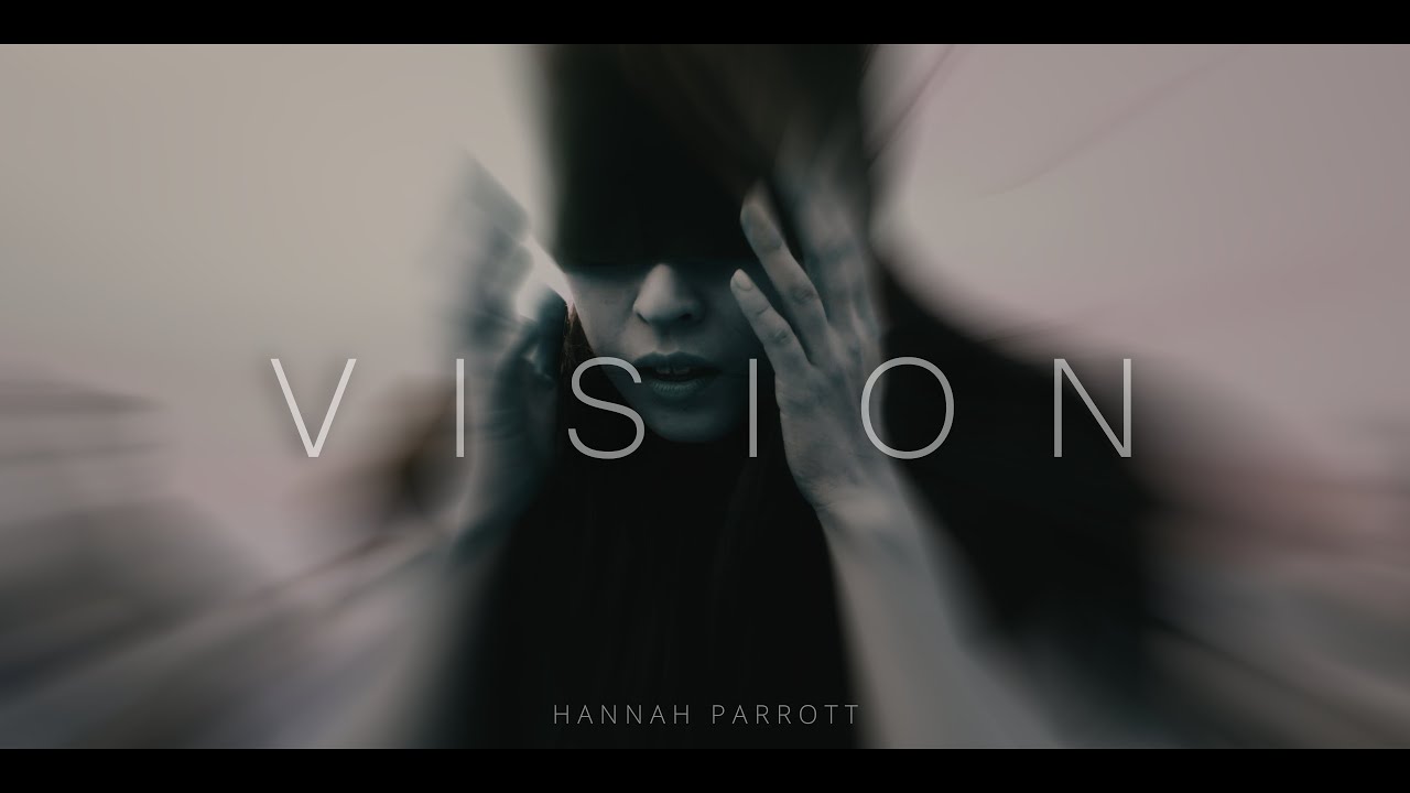 Vision (Cinematic Visualizer Video) - Hannah Parrott | A s h R a w A r t