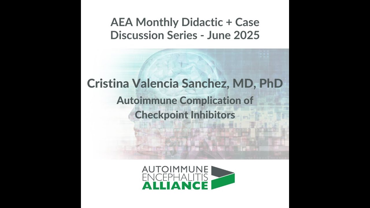The AEA & Dr. Cristina Valencia Sanchez present Autoimmune Complication of Checkpoint Inhibitors