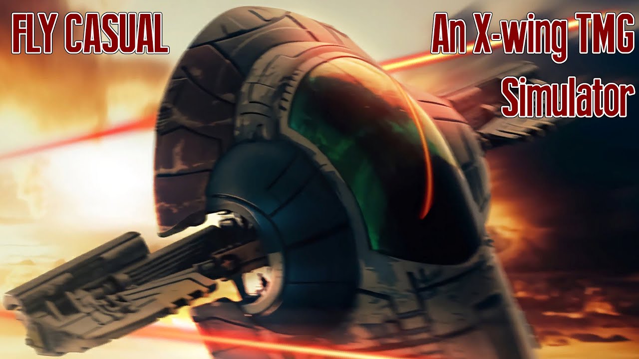 Flying Casually - Testing out Fly Casual - An X-wing TMG simulator