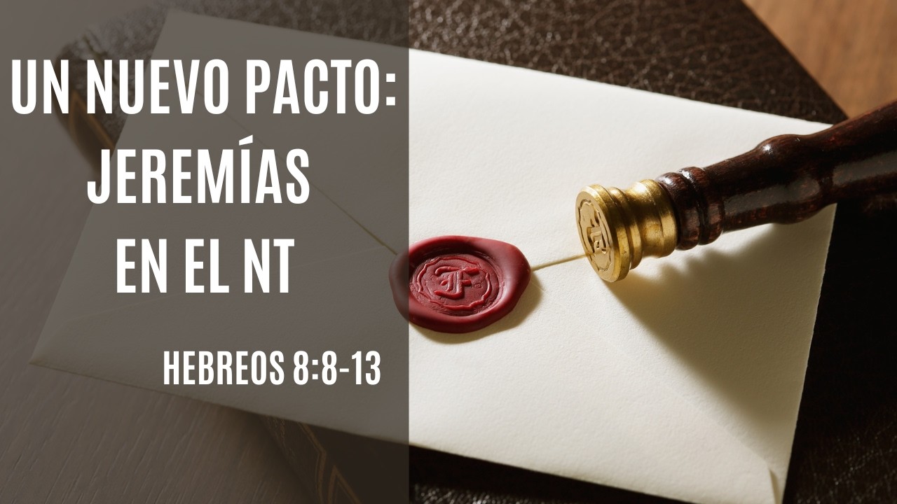 Un nuevo pacto: Jeremías en el NT
