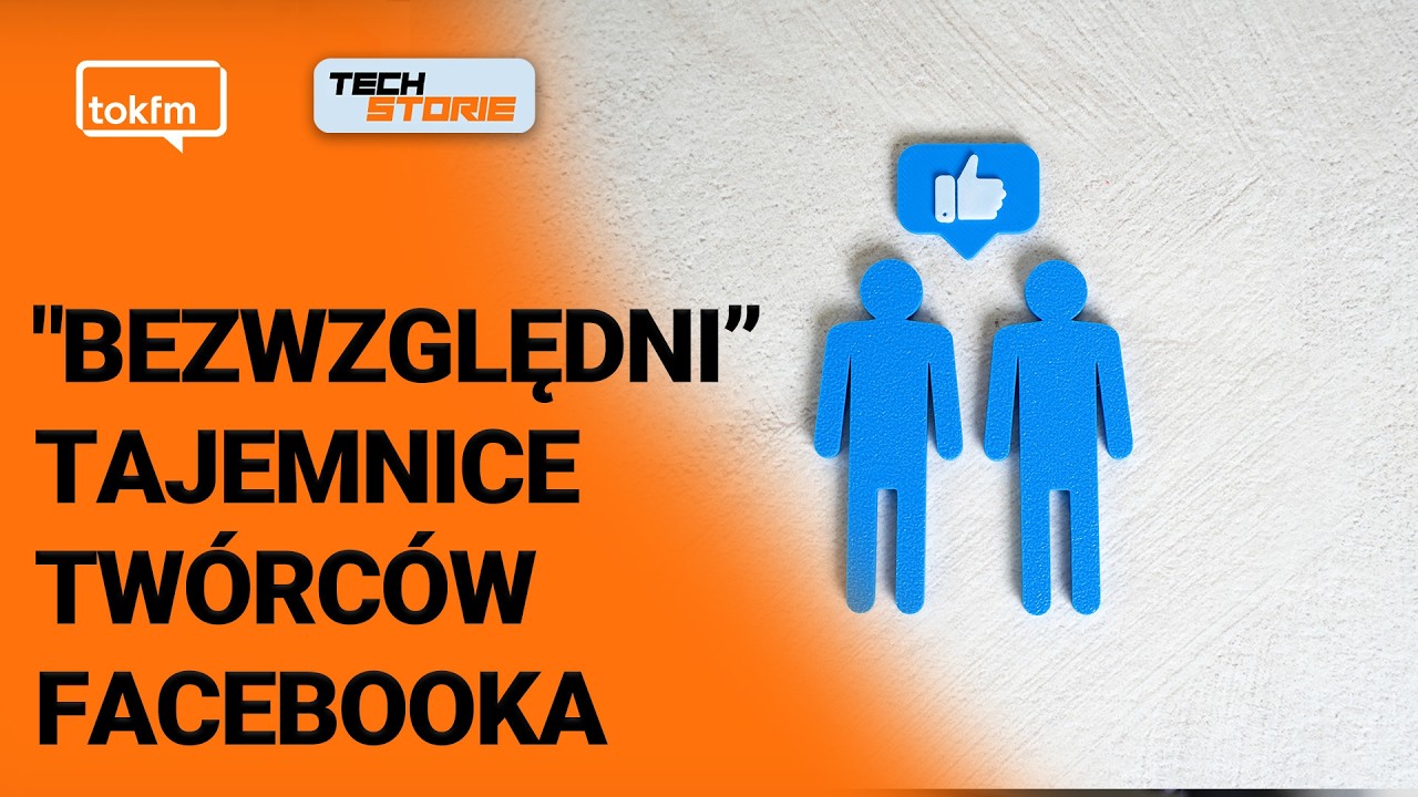 Bezwzględni czy beztroscy? Tw&oacute;rcy Facebooka i ich sekrety | Techstorie