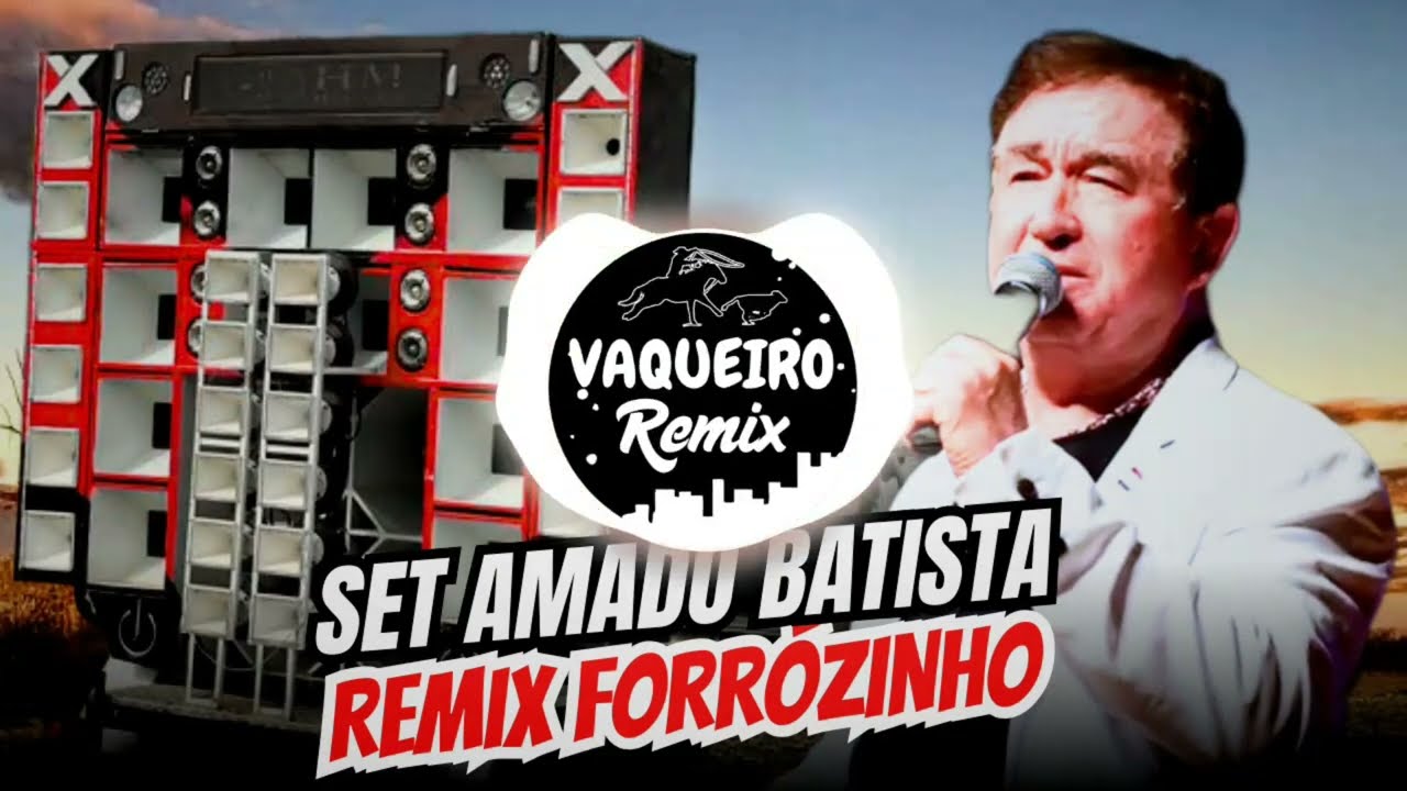 SELEÇÃO 06 AMADO BATISTA REMIX FORRÓZINHO