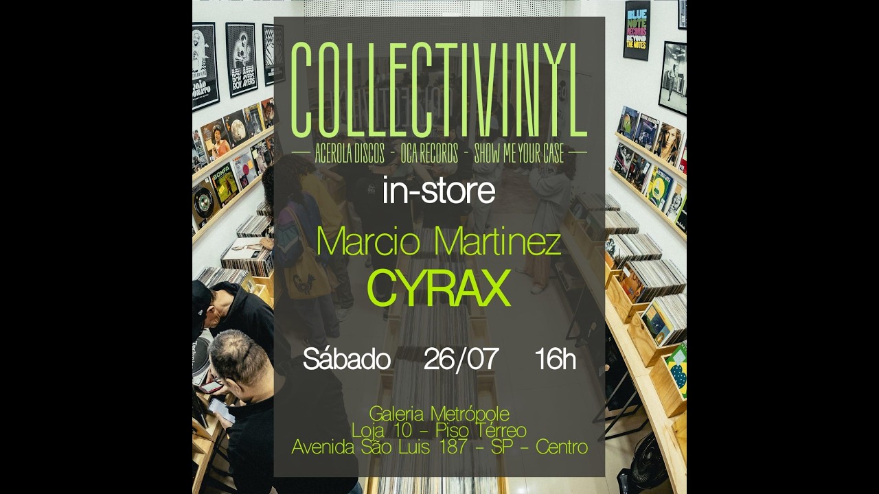 COLLECTIVINYL IN-STORE: MARCIO MARTINEZ + CYRAX 26.07.2025