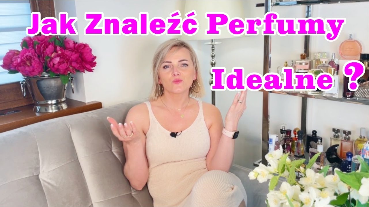 Jak dobrać perfumy? [AROMA]
