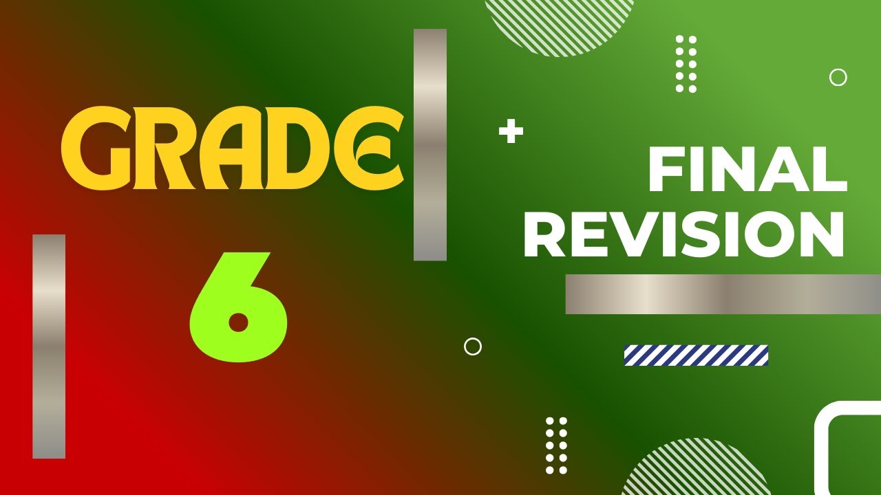 Math | Grade 6 - Final Revision  - First Term | مراجعة ليلة الامتحان