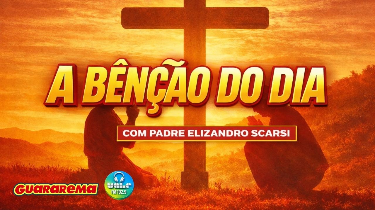 A BÊNÇÃO DO DIA, COM PADRE ELIZANDRO SCARSI 19/03/2026