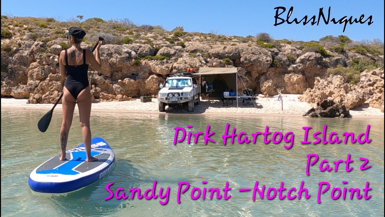 Dirk Hartog Island, Sandy Point - Notch Point. Our No.1 Camp Location Ever. Part 2. Ep.23