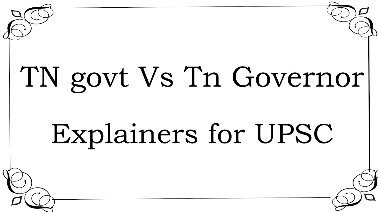 SC verdict | TN govt VS The Governor of TN | Explainer for UPSC