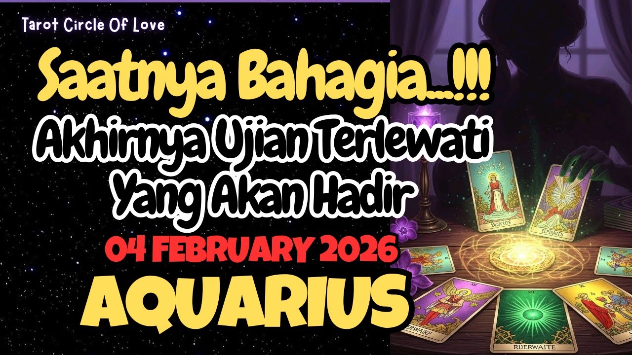 🍀 AQUARIUS UJIAN TERLEWATI‼️ESOK HARI-YANG AKAN TERJADI ||04 FEBRUARY 26🌟