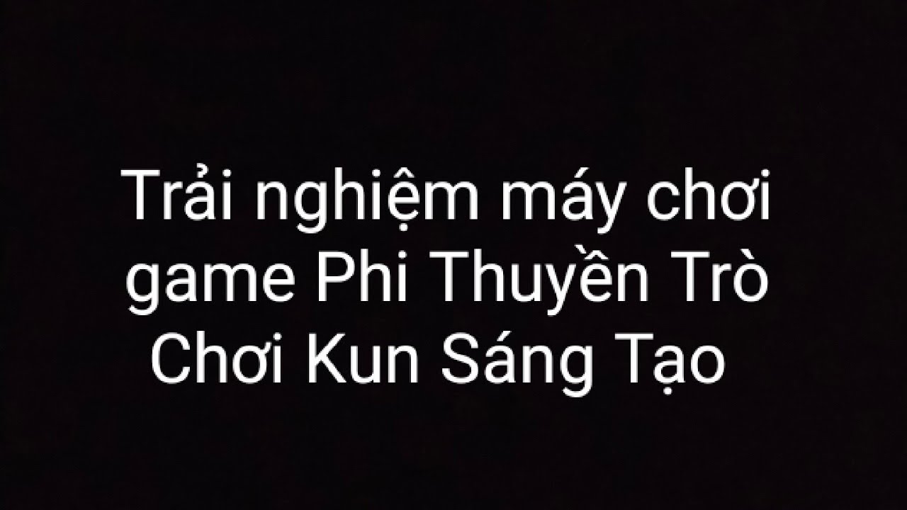 Trải nghiệm máy chơi game Phi Thuyền Trò Chơi Kun Sáng Tạo